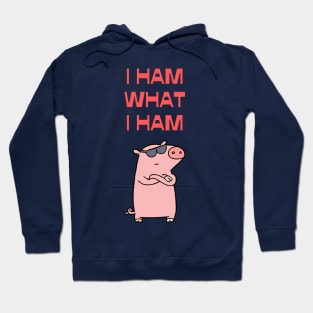 I Ham What I Ham Hoodie